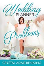 Wedding Planner Problems by Crystal Adair-Benning