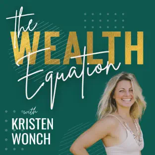The Wealth Equation with Kristin Wonch