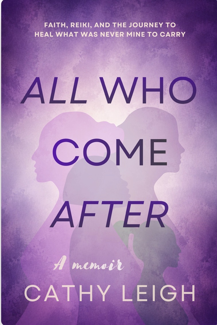All Who Come After by Cathy Leigh