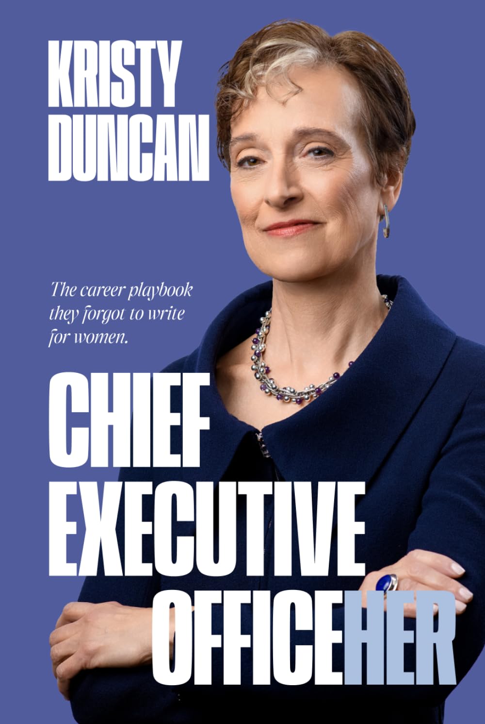 Chief Executive OfficeHer by Kristy Duncan
