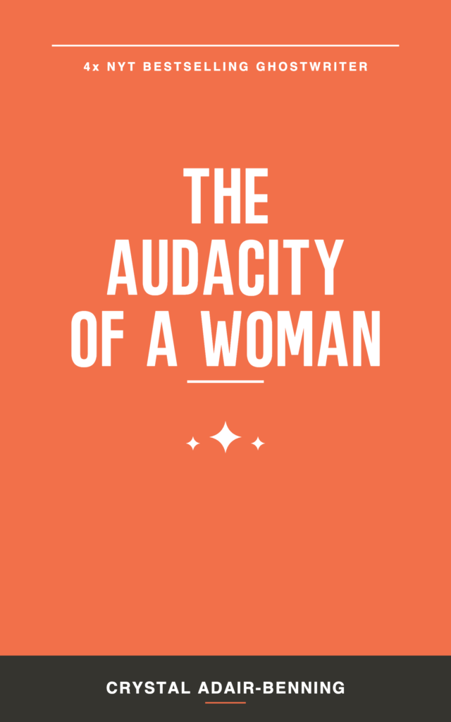 The Audacity of a Woman by Crystal Adair-Benning