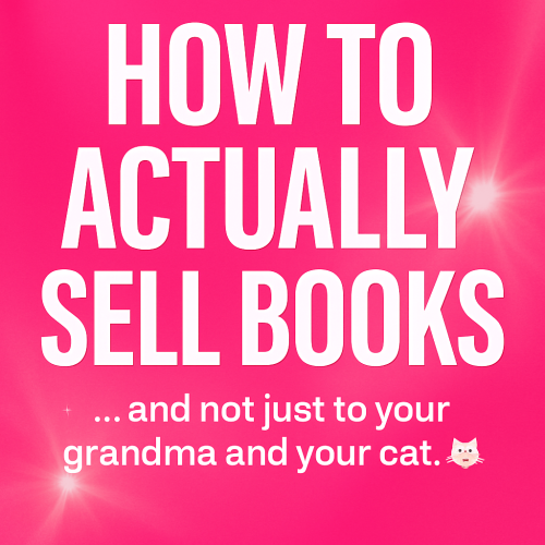 how to actually sell books how to actually sell books